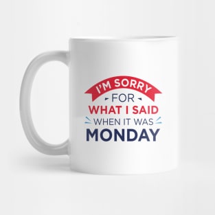 When It Was Monday Mug